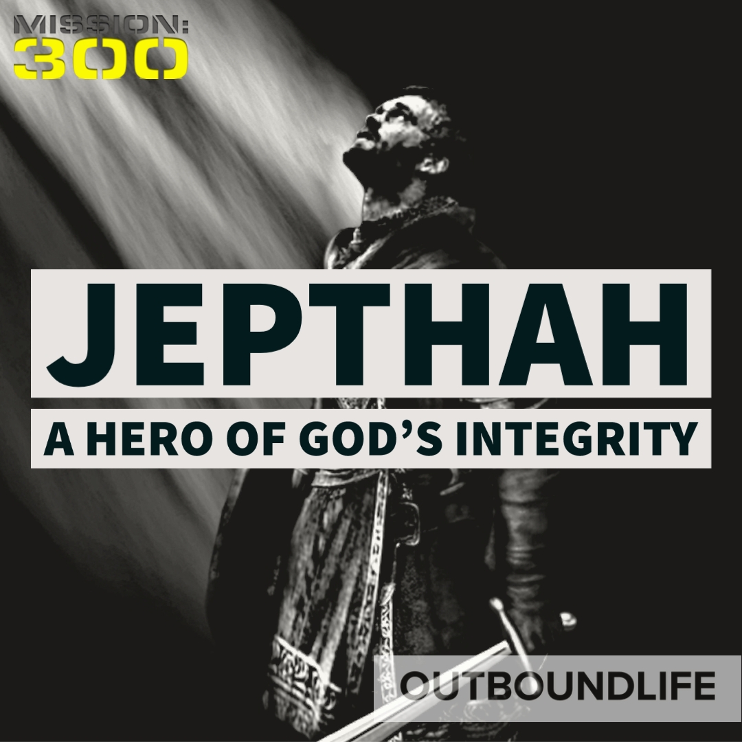 Jepthah - A man of God's integrity