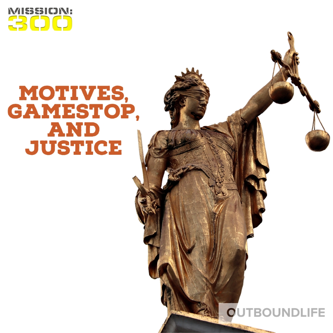 Motives, gamestop, justice, and finding truth - Discussion