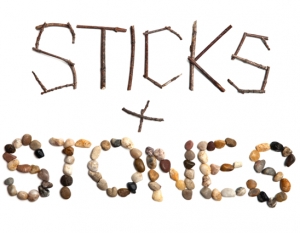 Sticks and Stones