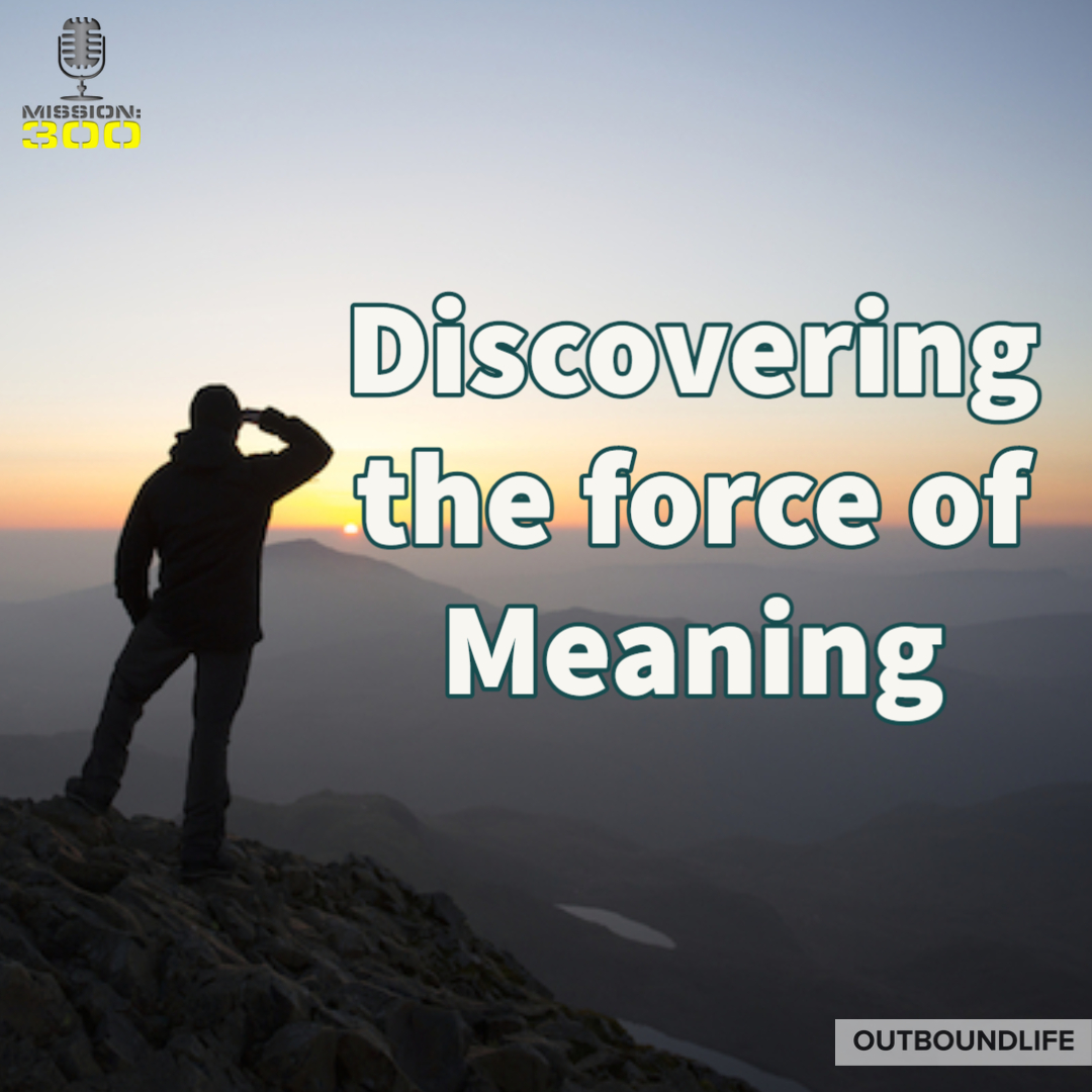 discovering-the-force-of-meaning-outboundlife